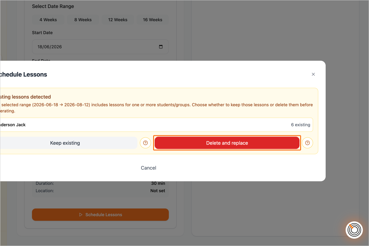 Step 7 - If there are existing lessons in that date range for that student, you will be asked to either keep the existing lessons, or delete and replace them with newly scheduled ones.
