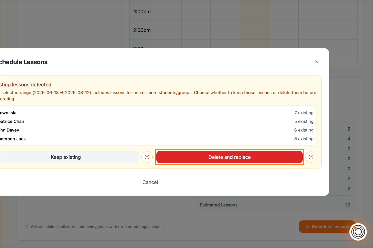 Step 8 - If there are existing lessons in that date range for that student, you will be asked to either keep the existing lessons, or delete and replace them with newly scheduled ones.